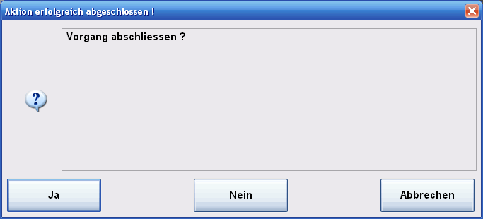 Dialog zur Abfrage des Abschlusses eines Vorgangs